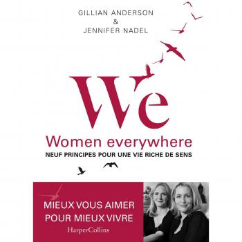 We, Women everywhere : Neuf principes pour une vie riche de sens