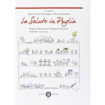 La salute in Puglia. Progetti, istituzioni e programmi educativi negli anni 2013-2014