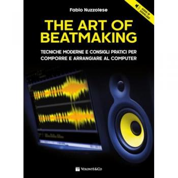 The art of beatmaking. Tecniche moderne e consigli pratici per co...