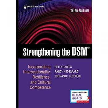 Springer Publishing Co. Strengthening the DSM: Incorporating Intersectionality, Resilience, and Cultural Competence