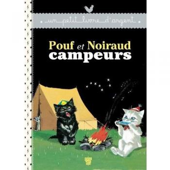 Un Petit Livre D'Argent...: Pouf ET Noirau Campeurs