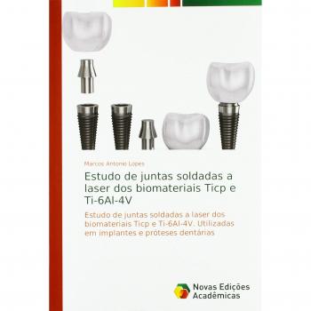 Estudo de juntas soldadas a laser dos biomateriais Ticp e Ti-6Al-4V: Estudo de juntas soldadas a laser dos biomateriais Ticp e Ti-6Al-4V. Utilizadas em implantes e próteses dentárias