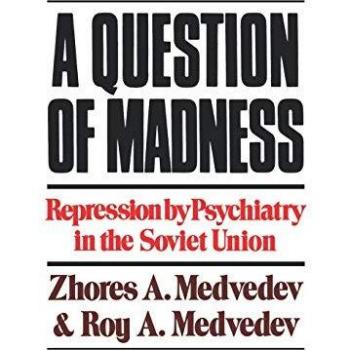 Medvedev, Zhores A.: A Question of Madness