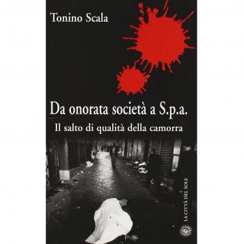 Da onorata società a S.P.A. Il salto di qualità della camorra