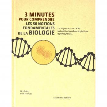 3 minutes pour comprendre les 50 notions fondamentales de la biologie