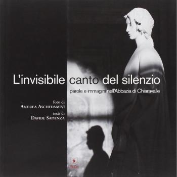 L' invisibile canto del silenzio. Parole e immagini nell'Abbazia di Chiaravalle