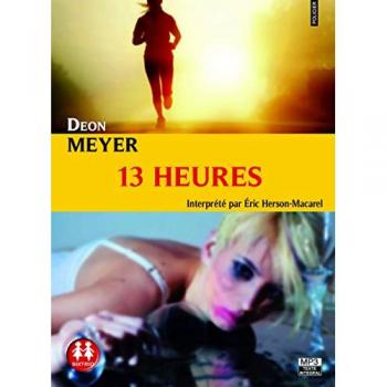 13 Heures – Deon Meyer : 2CD MP3 + Texte Intégral