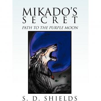 Mikado's Secret: Path to the Purple Moon: Path to the Purple Moon