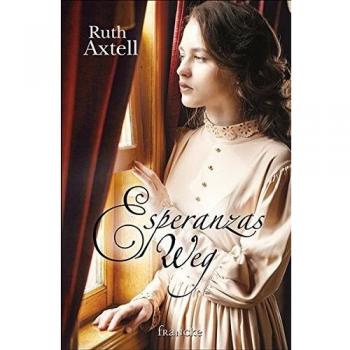 Esperanzas Weg | Ruth Axtell