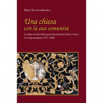 Una chiesa con la sua comunità. La «chiesa vecchia» della parrocchia dei santi Pietro e Paolo in Camposampiero