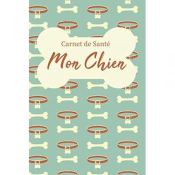 Carnet de Santé de Mon Chien: carnet de suivi médical pour mon chien à remplir, vaccinations, visites vétérinaires, suivi médical. 102 Pages
