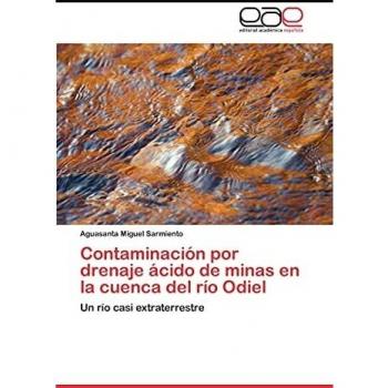 Contaminación por drenaje ácido de minas en la cuenca del río Odiel: Un río casi extraterrestre