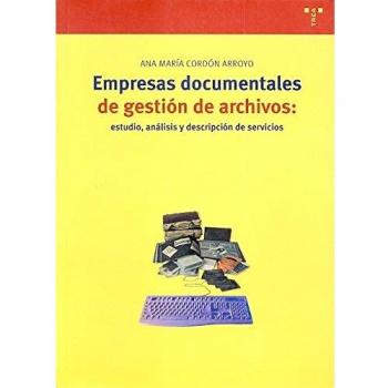 Empresas documentales de gestión de archivos: estudio, análisis y descripción de servicios (Tapa blanda con solapas).