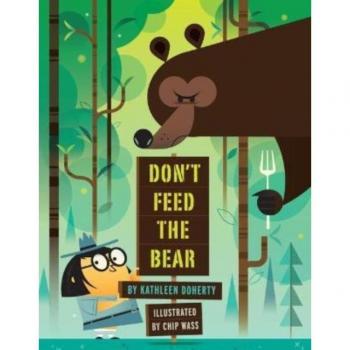 Dont Feed the Bear by Kathleen Doherty