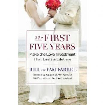 The First Five Years: Make the Love Investment That Lasts a Lifetime