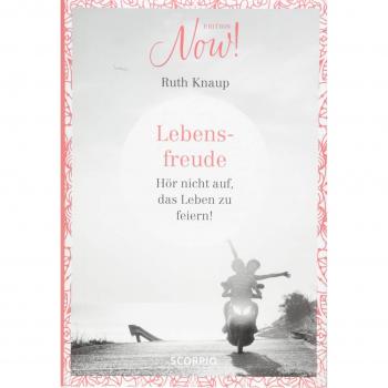 Edition NOW Lebensfreude
