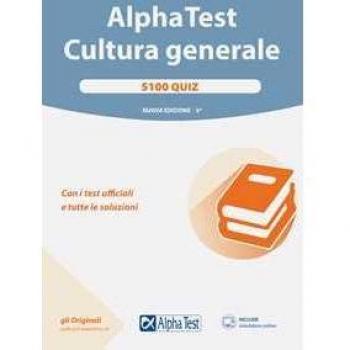 Alpha Test. Cultura generale. 5100 quiz. Con i test ufficiali e tutte le soluzioni. Con software di simulazione