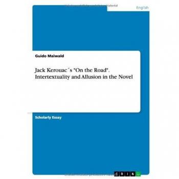 Jack Kerouac´s On the Road. Intertextuality and Allusion in the Novel