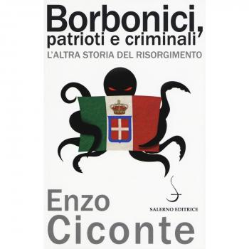 BORBONICI PATRIOTI E CRIMINALI L`ALTRA STORIA DEL RISORGIMENTO