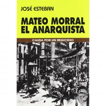 Mateo Morral, el anarquista