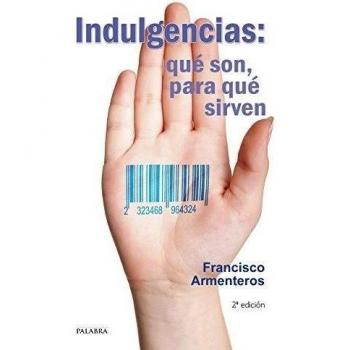 INDULGENCIAS: QUE SON, PARA QUE