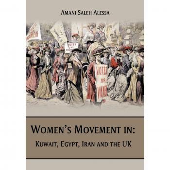 Women's Movement in: Kuwait, Egypt, Iran and the UK