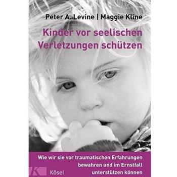 Peter A. Levine (u. a.) | Kinder vor seelischen Verletzungen schützen | Buch