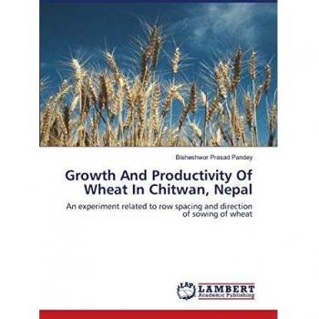 Growth And Productivity Of Wheat In Chitwan, Nepal: An experiment related to row spacing and direction of sowing of wheat