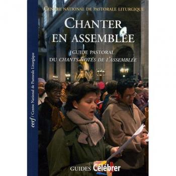 Chanter en assemblée: Guide pastoral du CNA