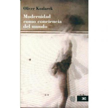 Modernidad como conciencia del mundo (Tapa blanda).