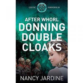 After Whorl Donning Double Cloaks (Celtic Fervour Series, Band 3)