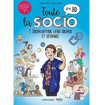 Toute la socio en BD T1 : Socialisation, liens sociaux et déviance