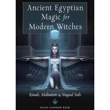 Ancient Egyptian Magic for Modern Witches : Rituals, Meditations & Magical Tools