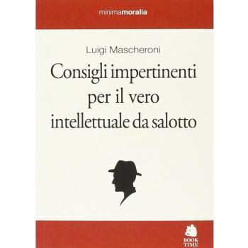 Consigli impertinenti per il vero intellettuale da salotto