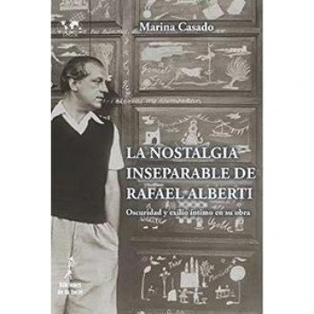 LA NOSTALGIA INSEPARABLE DE RAFAEL ALBERTI