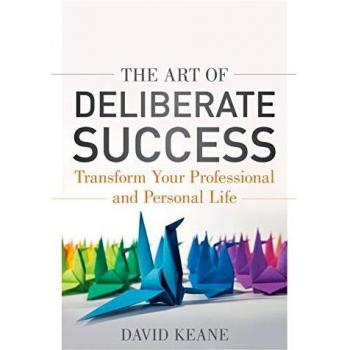 The Art of Deliberate Success : The 10 Behaviours of Successful People
