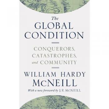 McNeill, W: Global Condition: Conquerors, Catastrophes, and Community