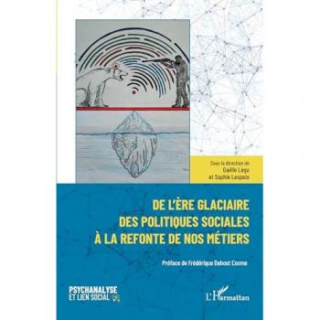 De l’ère glaciaire des politiques sociales à la refonte de nos métiers