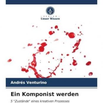 Venturino, Andrés: Ein Komponist werden