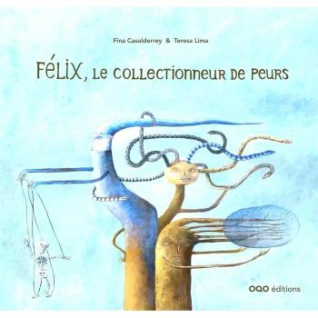 Félix, le collectionneur de peurs