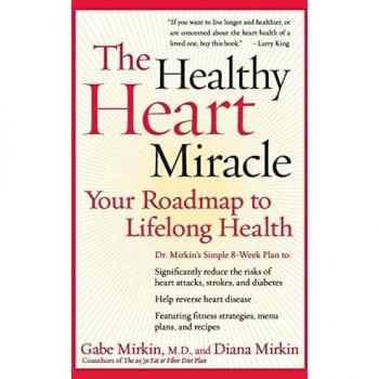 Mirkin, Gabe: The Healthy Heart Miracle: Your Roadmap to Lifelong Health