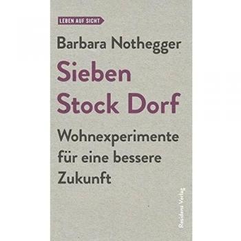 Sieben Stock Dorf: Wohnexperimente für eine bessere Zukunft (Leben auf Sicht)