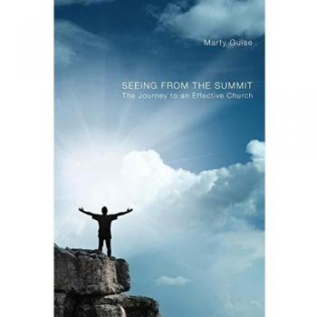 Seeing from the Summit: The Journey to an Effective Church