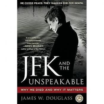 JFK et l'indicible : Pourquoi il est mort et pourquoi c'est important, par James W. Douglass