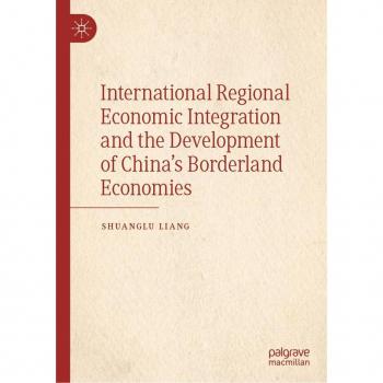 International Regional Economic Integration and the Development of China’s Borderland Economies