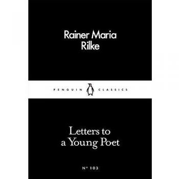 Letters to a Young Poet (Penguin Little Black Classics) by Rilke, Rainer Maria,