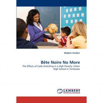 Bête Noire No More: The Effects of Code Switching in a High Poverty, Urban High School in Tennessee