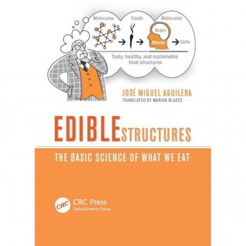 Edible Structures: The Basic Science of What We Eat