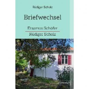Briefwechsel Erasmus Schöfer-Rüdiger Scholz: Die publizistische Arbeitsgemeinschaft und Freundschaft zweier westdeutscher Sozialisten
