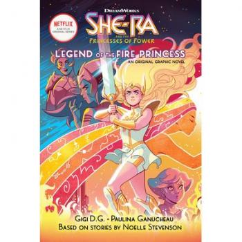 Legend of the Fire Princess (She-Ra Graphic Novel #1)
